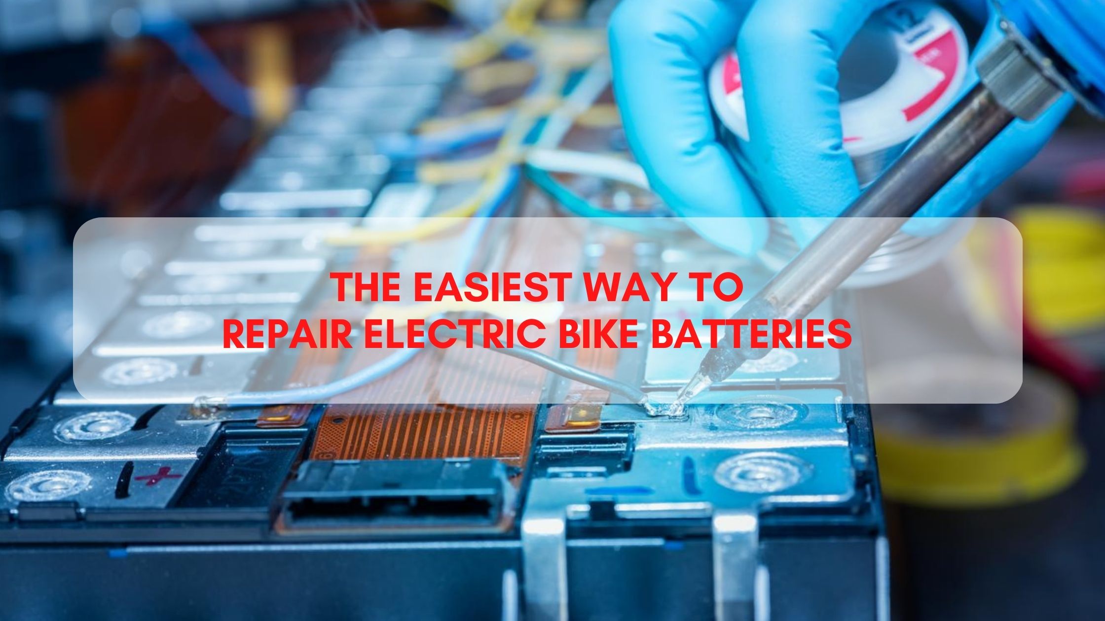 THE EASIEST WAY To Repair Electric Bike Batteries